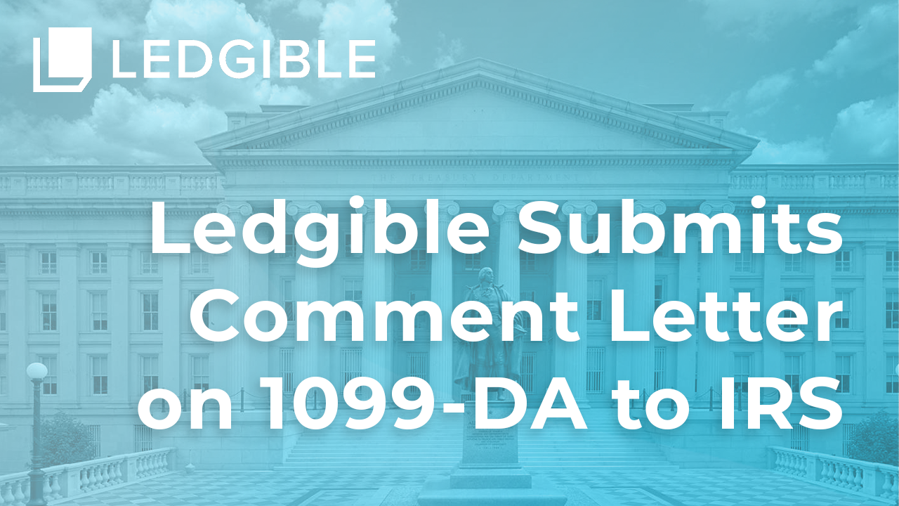 Ledgible Submits Comment Letter on 1099-DA to IRS | Ledgible